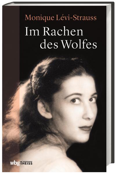 Im Rachen des Wolfes. Meine Jugend in Nazideutschland. Die Erlebnisse eines jüdischen Mädchens in Deutschland von 1939-1945. Vom Kriegswahnsinn bis zur Versöhnung: Persönliche Erinnerungen