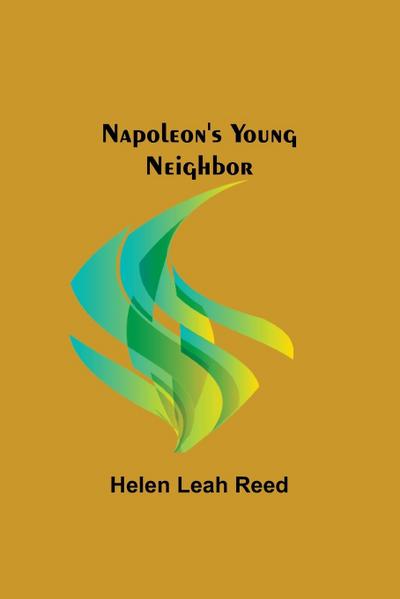 Napoleon’s Young Neighbor