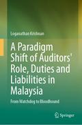 A Paradigm Shift of Auditors’ Role, Duties and Liabilities in Malaysia