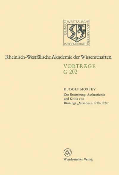 Zur Entstehung, Authentizität und Kritik von Brünings Memoiren 1918-1934