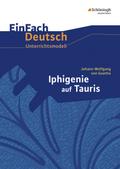 Johann Wolfgang von Goethe: Iphigenie auf Tauris