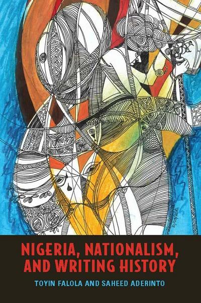 Nigeria, Nationalism, and Writing History