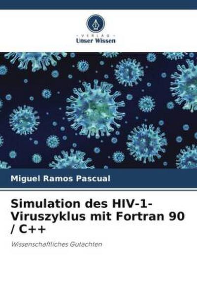 Simulation des HIV-1-Viruszyklus mit Fortran 90 / C++