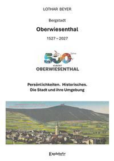 500 Jahre Bergstadt Oberwiesenthal 1527-2027