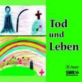 Tod und Leben