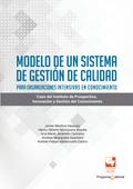 Modelo de un sistema de gestión de calidad para organizaciones intensivas en conocimiento