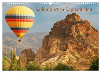 Ballonfahrt in Kappadokien (Wandkalender 2026 DIN A3 quer), CALVENDO Monatskalender