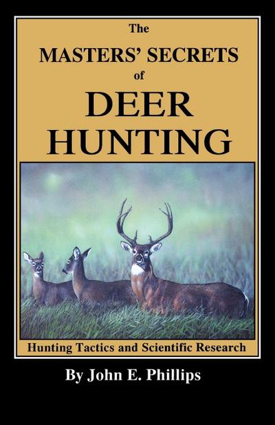 Phillips, J: Masters’ Secrets of Deer Hunting