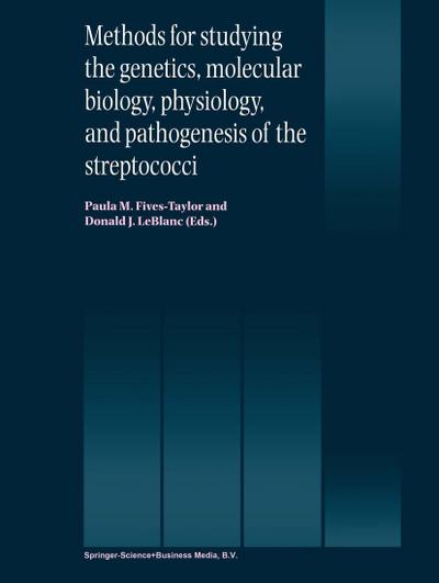 Methods for studying the genetics, molecular biology, physiology, and pathogenesis of the streptococci