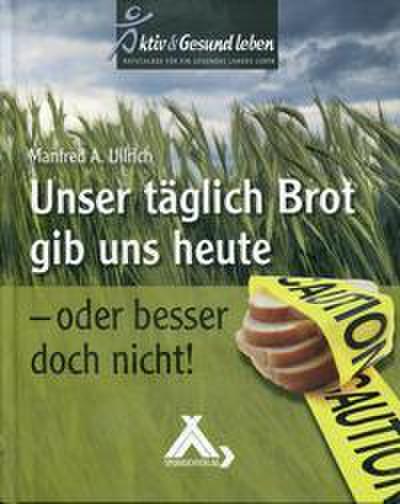 Unser täglich Brot gib uns heute - oder besser doch nicht!