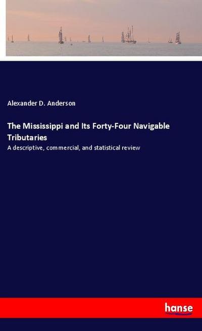 The Mississippi and Its Forty-Four Navigable Tributaries