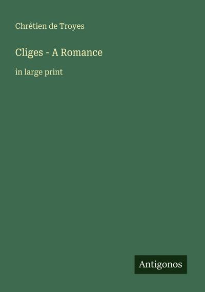Cliges - A Romance