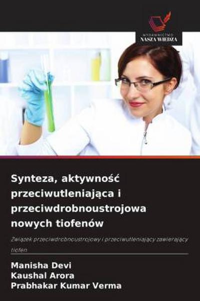 Synteza, aktywno¿¿ przeciwutleniaj¿ca i przeciwdrobnoustrojowa nowych tiofenów
