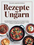 Rezepte aus Ungarn - Das große ungarische Kochbuch
