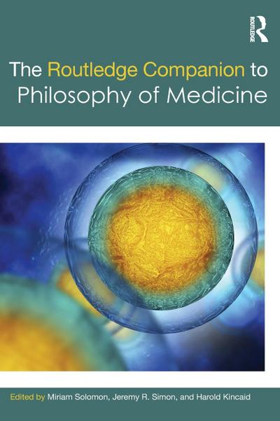 The Routledge Companion to Philosophy of Medicine