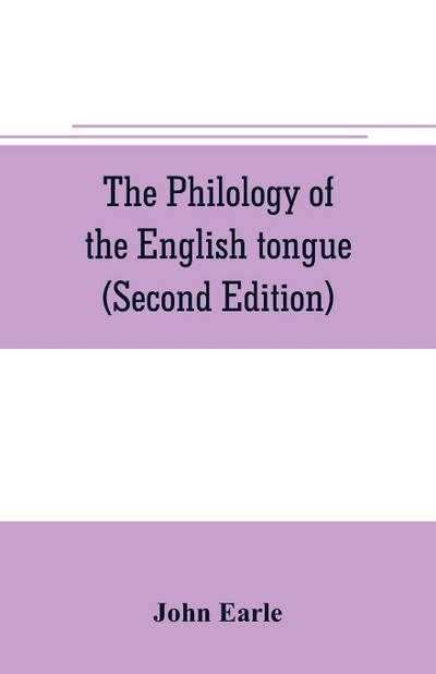 The philology of the English tongue (Second Edition)