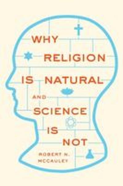 Why Religion Is Natural and Science Is Not
