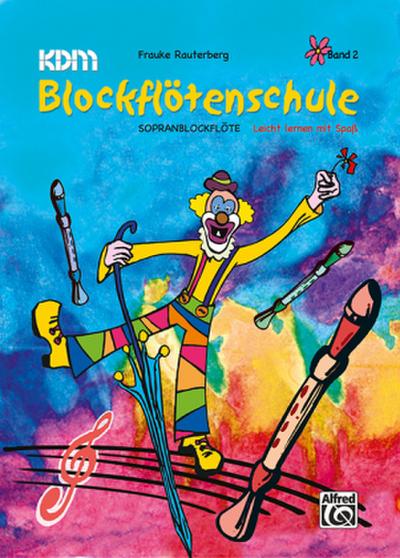KDM Blockflötenschule (Sopranblockflöte). Bd.2