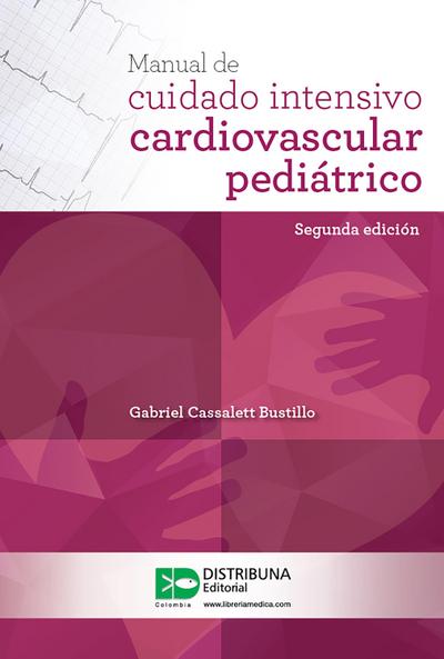 Manual de cuidado intensivo cardiovascular pediátrico (segunda edición)