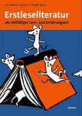 Erstleseliteratur als vielfältiger Lern- und Erfahrungsort