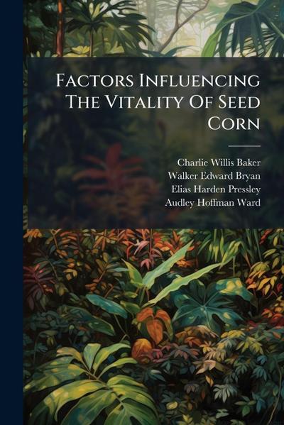 Factors Influencing The Vitality Of Seed Corn
