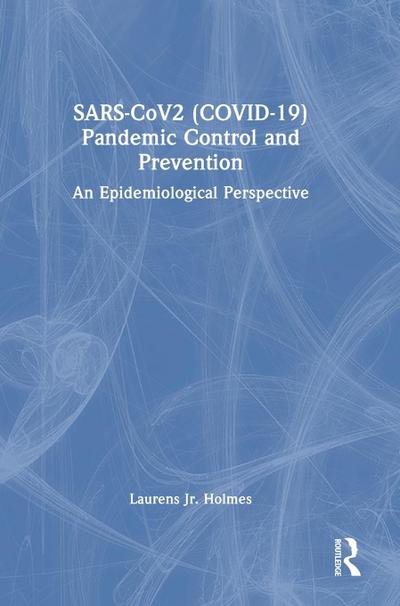 SARS-CoV2 (COVID-19) Pandemic Control and Prevention