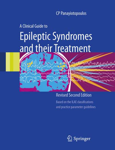 A Clinical Guide to Epileptic Syndromes and their Treatment