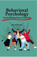 Behavioral Psychology: Understanding Human Behavior