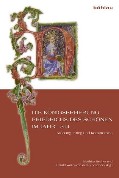 Die Königserhebung Friedrichs des Schönen im Jahr 1314