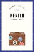 Berlin Travel Guide FAVOURITE PLACES (Lieblingsorte)