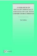 A Research on Socialist Democracy and Rule of Law with Chinese Characteristics