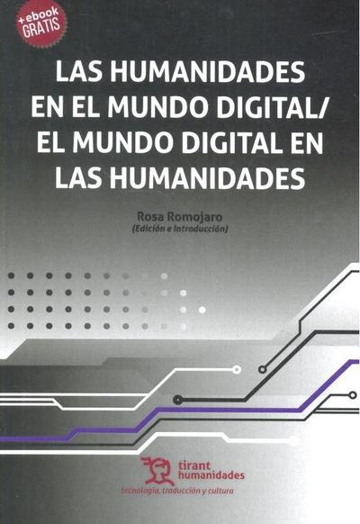 Las humanidades en el mundo digital - el mundo digital en las humanidades