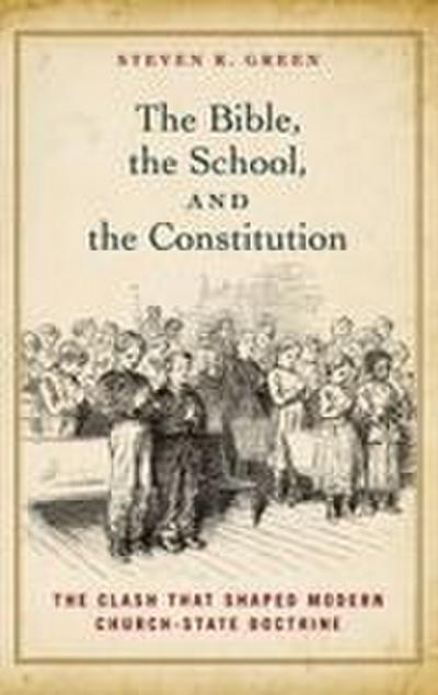 Bible, the School, and the Constitution