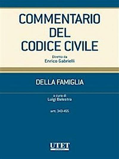 Commentario del Codice civile- Della famiglia- artt. 343- 455