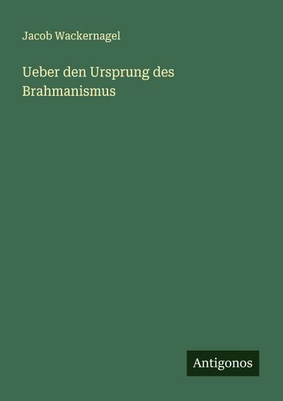 Ueber den Ursprung des Brahmanismus