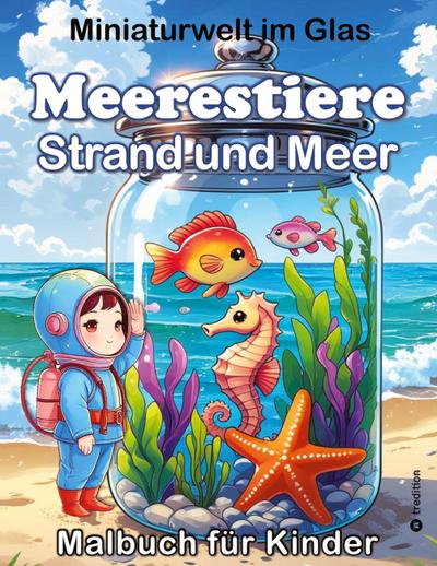Sommer Malbuch für Kinder - Meerestiere, Strand und Meer, Wasserwelten, Abenteuer