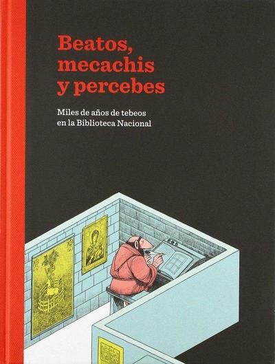 Beatos, mecachis y percedes : miles de años de tebeos en la Biblioteca Nacional