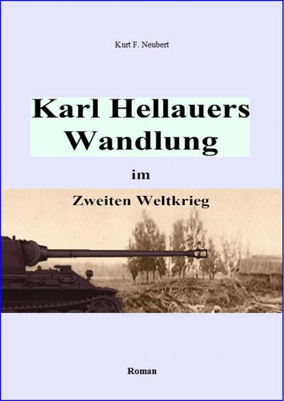 Karl Hellauers Wandlung im Zweiten Weltkrieg