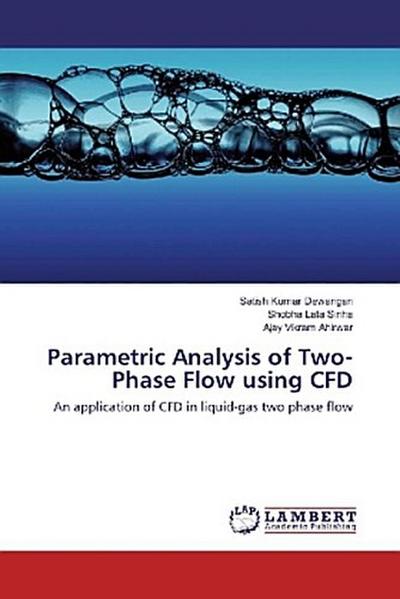 Parametric Analysis of Two-Phase Flow using CFD