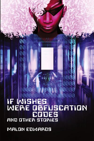 If Wishes Were Obfuscation Codes and Other Stories