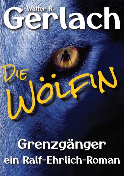 Grenzgänger: die Wölfin