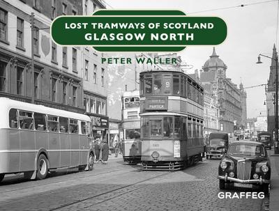 Waller, P: Lost Tramways of Scotland - Glasgow North