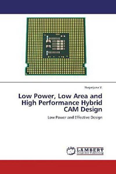 Low Power, Low Area and High Performance Hybrid CAM Design
