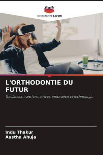 L’ORTHODONTIE DU FUTUR