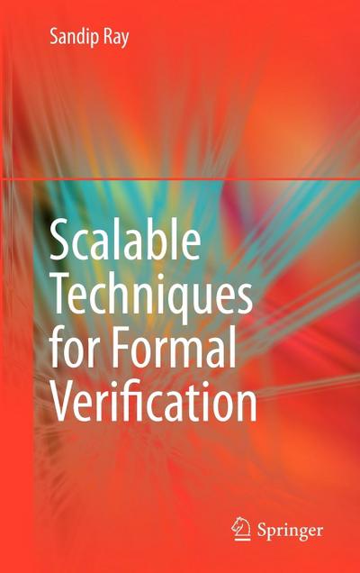 Scalable Techniques for Formal Verification