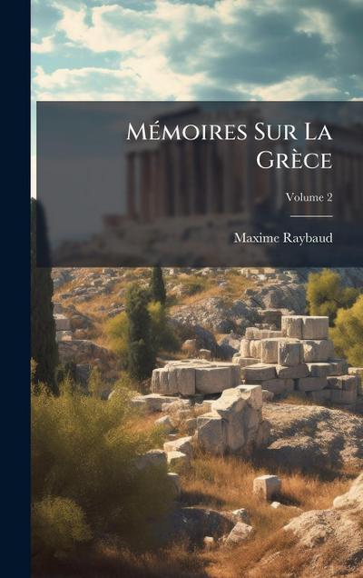 MÃ(c)moires Sur La Grèce