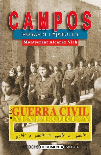 La Guerra Civil a a Campos : rosaris i pistoles
