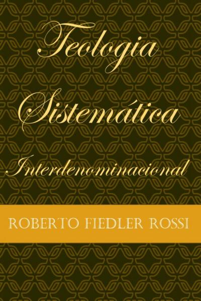Teologia Sistemática Interdenominacional