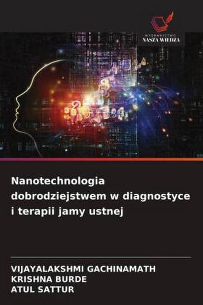 Nanotechnologia dobrodziejstwem w diagnostyce i terapii jamy ustnej