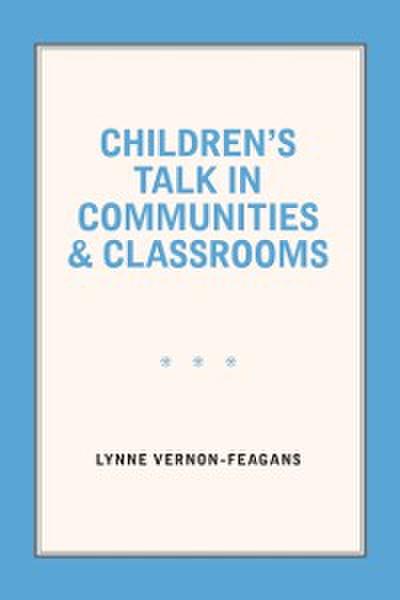 Children’s Talk in Communities and Classrooms